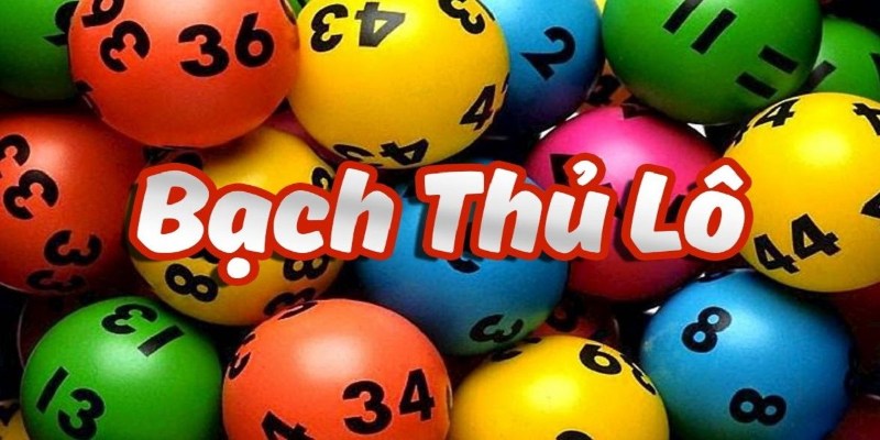 Những điều cần chú ý khi đánh bạch thủ lô